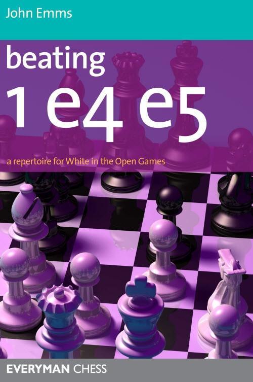 Beating 1 e4 e5 - Emms – Chess House